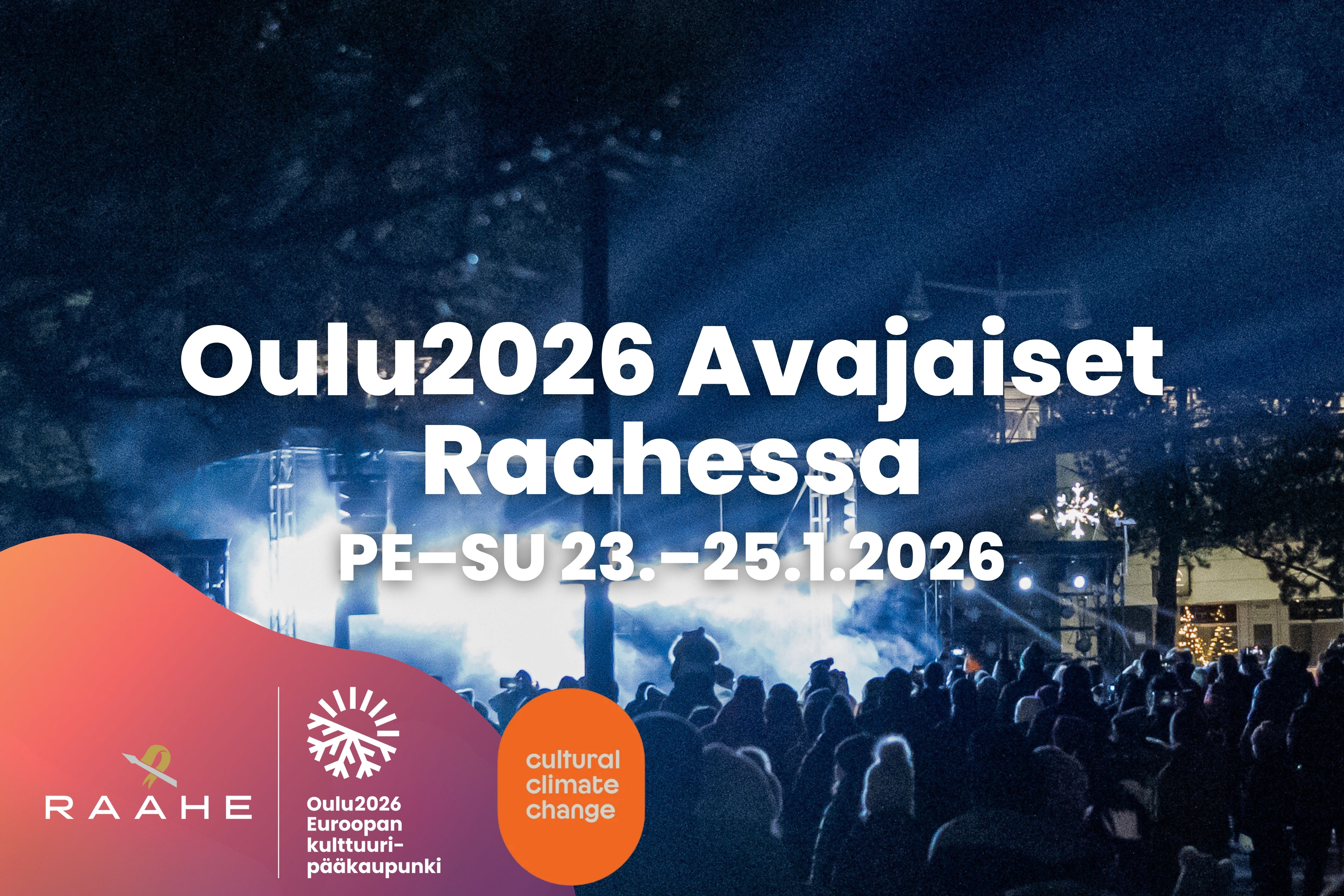 Graafinen mainos Raahen Oulu2026-avajaisista.