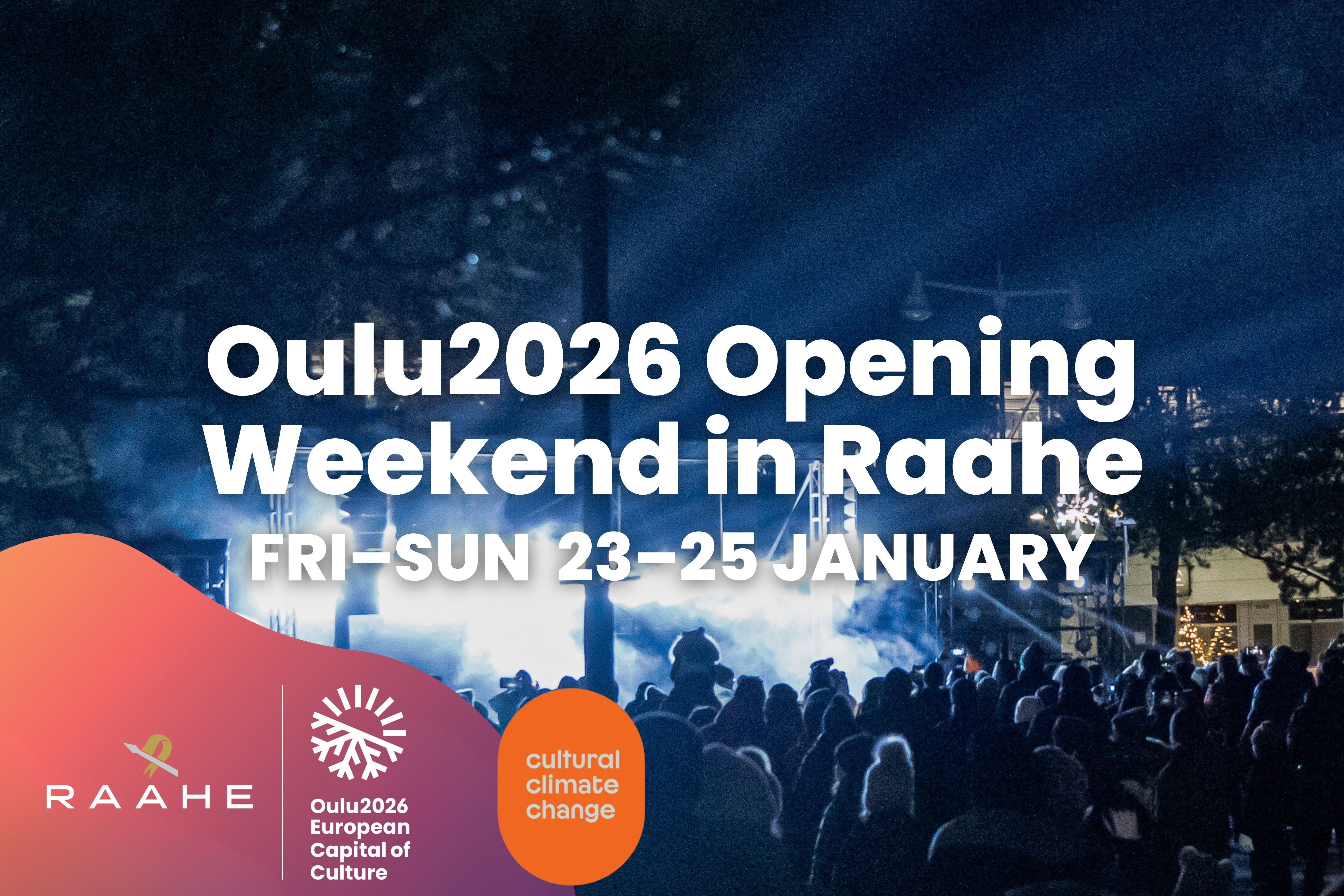 Graphic ad of Raahe's Oulu2026 opening event.